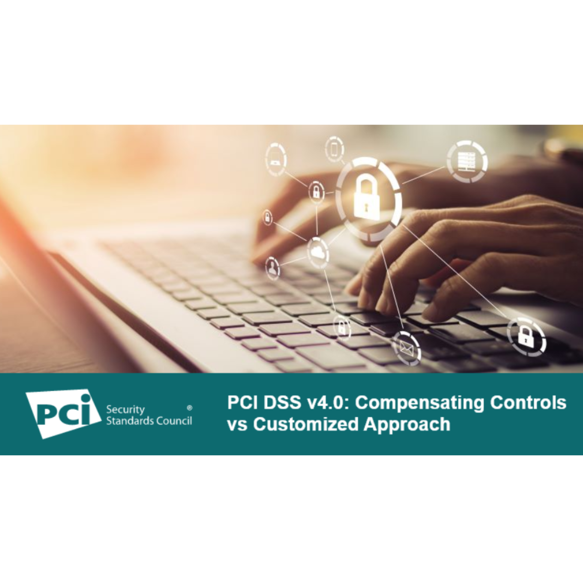 PCI DSS V4 0 Controles Compensatorios Frente A Un Enfoque PCI DSS V4 0 Controles Compensatorios Frente A Un Enfoque